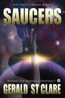 Saucers: The Circles Trilogy - Gerald St Clare - cover