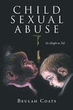 Child Sexual Abuse: It's Alright to Tell