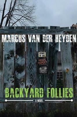 Backyard Follies - Marcus Van Der Heyden - cover