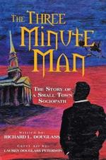 The Three Minute Man: The Story of a Small Town Sociopath