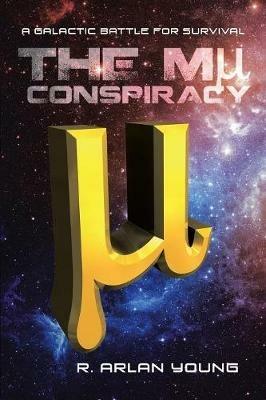 The Mu Conspiracy - R Arlan Young - cover