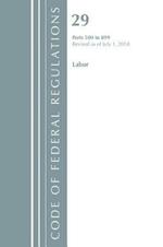 Code of Federal Regulations, Title 29 Labor/OSHA 500-899, Revised as of July 1, 2018