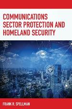 Communications Sector Protection and Homeland Security