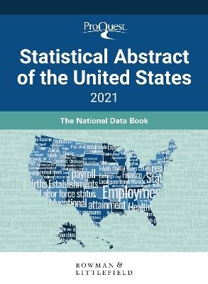 ProQuest Statistical Abstract of the United States 2021: The National Data Book - ProQuest,Bernan Press - cover