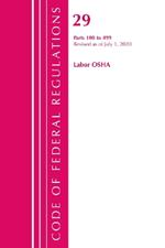 Code of Federal Regulations, Title 29 Labor/OSHA 100-499, Revised as of July 1, 2020