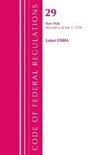 Code of Federal Regulations, Title 29 Labor/OSHA 1926, Revised as of July 1, 2020