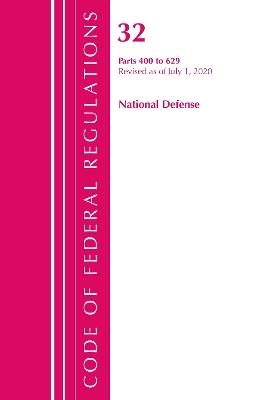 Code of Federal Regulations, Title 32 National Defense 400-629, Revised as of July 1, 2020 - Office Of The Federal Register (U.S.) - cover
