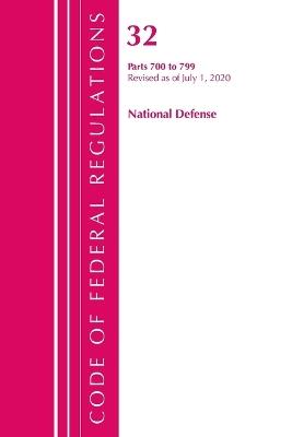 Code of Federal Regulations, Title 32 National Defense 700-799, Revised as of July 1, 2020 - Office Of The Federal Register (U.S.) - cover