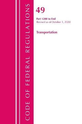 Code of Federal Regulations, Title 49 Transportation 1200-End, Revised as of October 1, 2020 - Office Of The Federal Register (U.S.) - cover