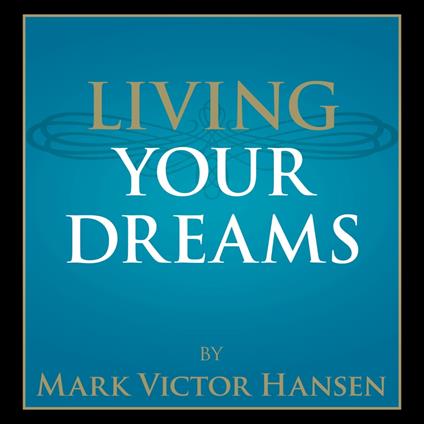 Living Your Dreams