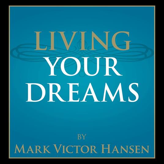 Living Your Dreams