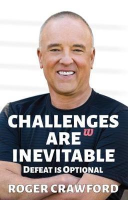 Challenges are Inevitable: Defeat is Optional - Roger Crawford - cover