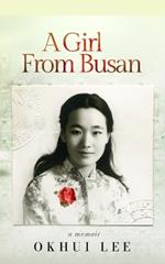 A Girl from Busan: A Memoir