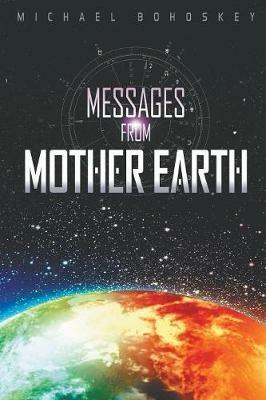 Messages from Mother Earth - Michael Bohoskey - cover