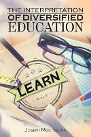 The Interpretation of Diversified Education - Joseph Moctezuma - cover