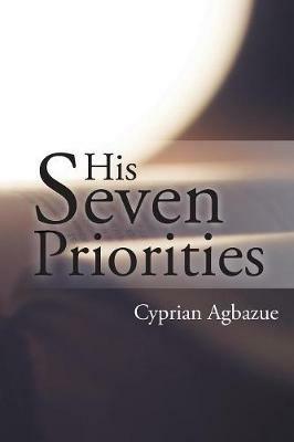 His Seven Priorities - Cyprian Agbazue - cover