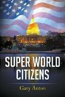Super World Citizens - Gary Antone - cover