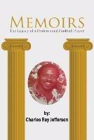 Memoirs: The Legacy of a Professional Football Player - Charles Jefferson - cover