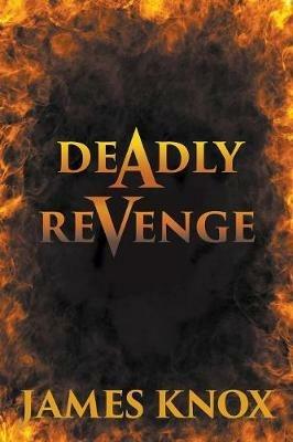 Deadly Revenge - James Knox - cover