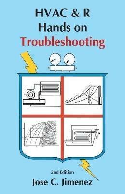 HVAC & R: Hands on Troubleshooting 2nd Edition - Jose C Jimenez - cover