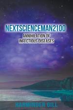 Nextscienceman2100: Annihilation of Infectious Diseases