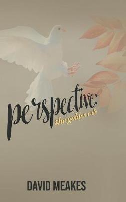 Perspective: The Golden Rule - David Meakes - cover