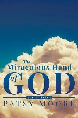 Miraculous Hand of God - Patsy Moore - cover
