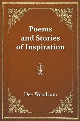 Poems and Stories of Inspiration - Dee Woodrum - cover