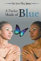 A Darker Shade of Blue - Erie Hester Tillery Spencer - cover