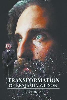 The Transformation of Benjamin Wilson - Rick Roberts - cover