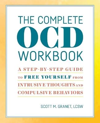 The Complete OCD Workbook - Scott Granet LCSW - cover