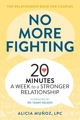 No More Fighting: The Relationship Book for Couples - Alicia Muñoz - cover