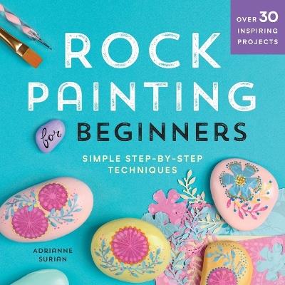 Rock Painting For Beginners - Adrianne Surian - cover