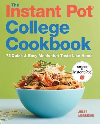 The Instant Pot® College Cookbook - Julee Morrison - cover
