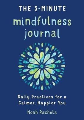 The 5-Minute Mindfulness Journal - Noah Rasheta - cover