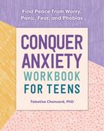 Conquer Anxiety Workbook for Teens
