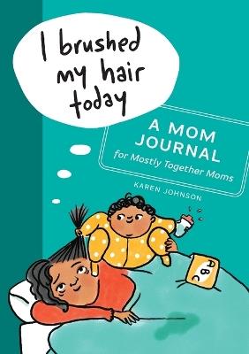 I Brushed My Hair Today - Karen Johnson - cover