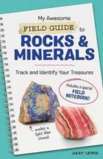 My Awesome Field Guide to Rocks and Minerals