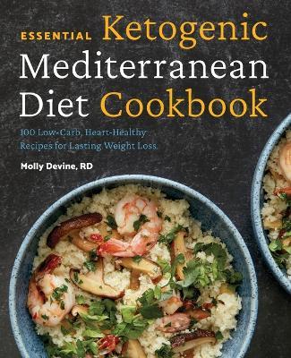 Essential Ketogenic Mediterranean Diet Cookbook - Molly Devine RD - cover