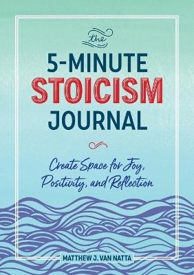The 5-Minute Stoicism Journal - Matthew Van Natta - cover