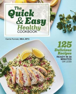 The Quick & Easy Healthy Cookbook - Carrie Forrest - cover