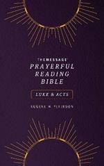 Message Prayerful Reading Bible: Luke & Acts