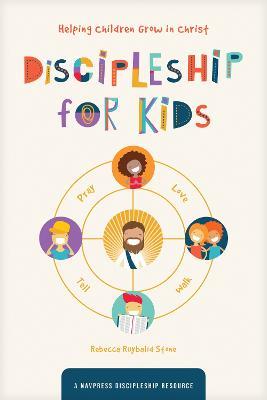 Discipleship for Kids - Rebecca Ruybalid Stone - cover