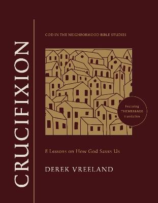 Crucifixion: 8 Lessons on How God Saves Us - Derek Vreeland - cover