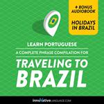 Learn Portuguese: A Complete Phrase Compilation for Traveling to Brazil