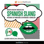 Learn Spanish: Must-Know Mexican Spanish Slang Words & Phrases