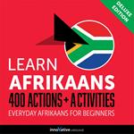 Everyday Afrikaans for Beginners - 400 Actions & Activities