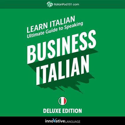 Learn Italian: Ultimate Guide to Speaking Business Italian for Beginners