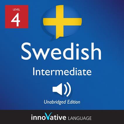 Learn Swedish - Level 4: Intermediate Swedish