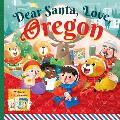 Dear Santa, Love Oregon: A Beaver State Christmas Celebration-With Real Letters! - Forrest Everett - cover